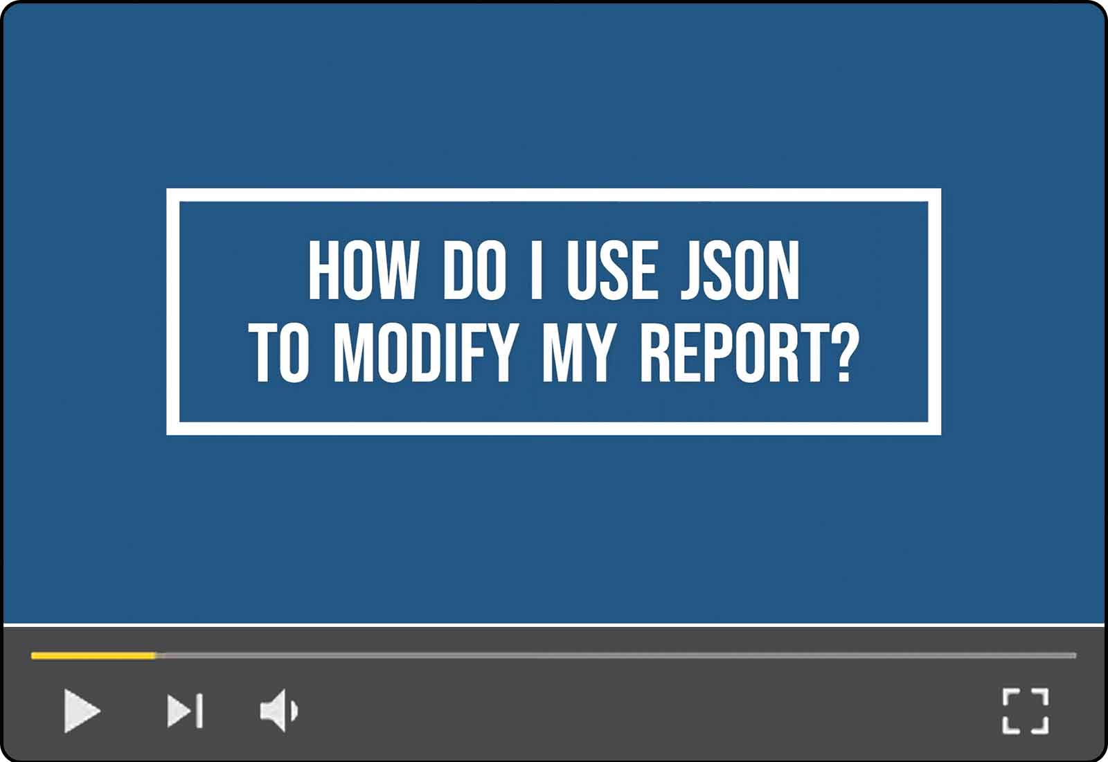 How Do I Use JSON to Modify My Report?